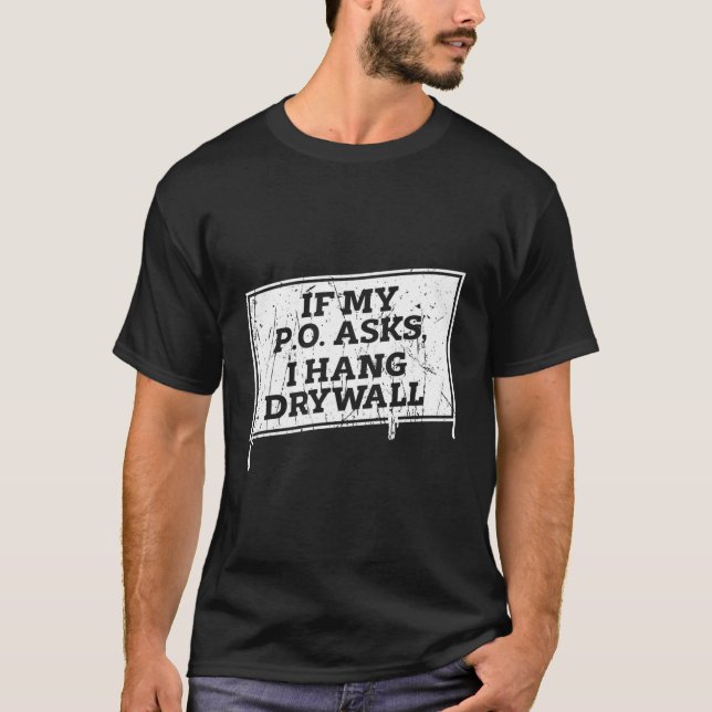 Wenn mein Po Frage, hang ich Drywall - Drywaller T-Shirt (Vorderseite)