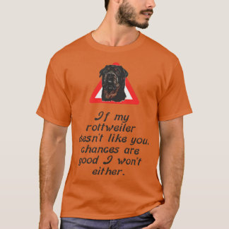 Wenn mein Rottweiler nicht mag Sie Chancen sind ic T-Shirt