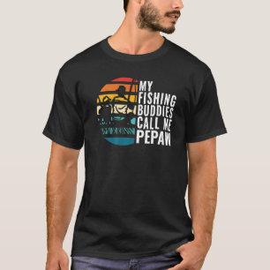 Wenn meine Angelkollegen mich Pepaw Angler nennen T-Shirt