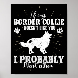 Wenn meine Border Collie dich nicht mag, werde ich Poster
