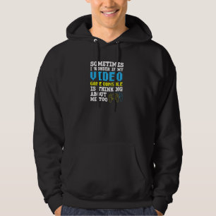 Wenn meine Videospielkonsolen auch an mich denken Hoodie