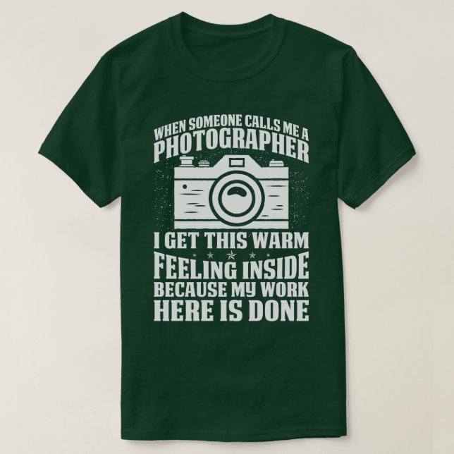 Wenn mich jemand einen Fotografen anruft, dann ist T-Shirt (Design vorne)