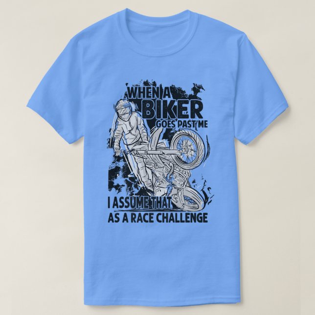 Wenn mir ein Biker übergeben wird, nehme ich an, d T-Shirt (Design vorne)