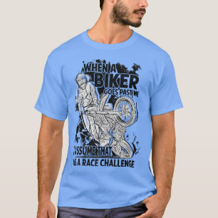 Wenn mir ein Biker übergeben wird, nehme ich an, d T-Shirt