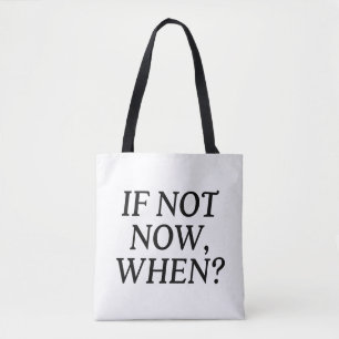 Wenn nicht jetzt, wann? Typografie Tasche