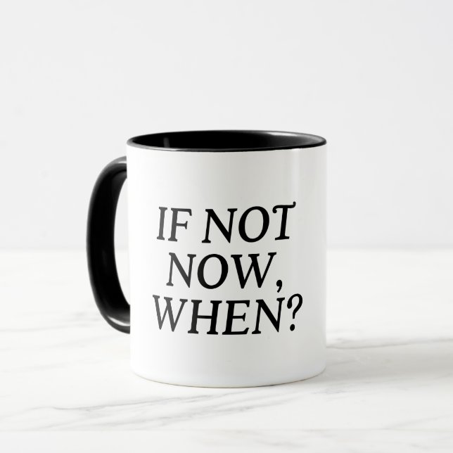Wenn nicht jetzt, wann? Typografie Tasse (Vorderseite Links)