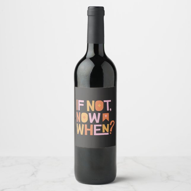 Wenn nicht jetzt, wenn der Wein Funny Wine Label Weinetikett (Vorderseite)