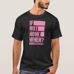 Wenn nicht jetzt, wenn Gun-Kontrolle jetzt Anti-Gu T-Shirt