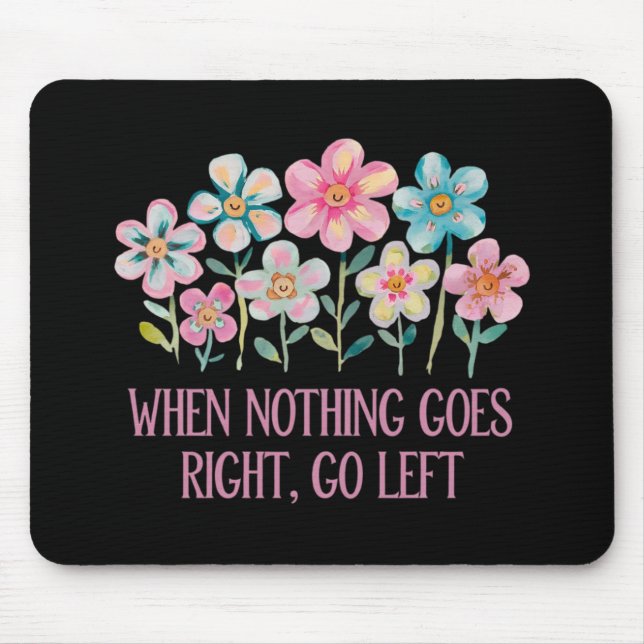 Wenn nichts gut geht, gehen Sie links Mousepad (Vorne)