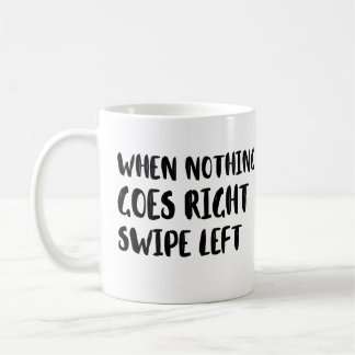 wenn nichts richtig geht schnell links, positiv kaffeetasse