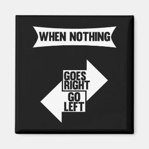 Wenn nichts richtig geht, wird Verlassen Funny Z Magnet