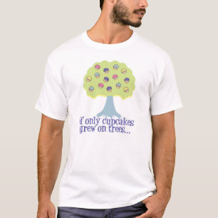 Wenn nur Cupcakes auf Bäumen T-Shirt