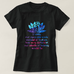 Wenn nur unsere Augen Soule sägen statt Körper T-Shirt