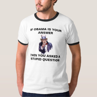 WENN OBAMA IHRE ANTWORT IST - T-Shirt
