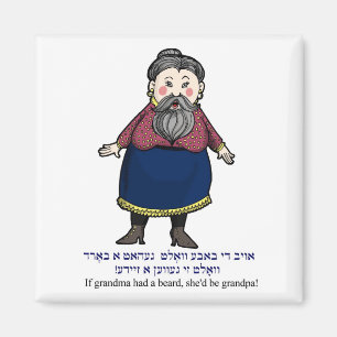 Wenn Oma einen Bart hätte, wäre sie ein Opa Magnet