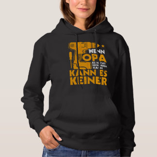 Wenn Opa Es Nicht Reparieren Kann Grandfather Work Hoodie