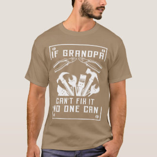 Wenn Opa es nicht reparieren kann, kann es niemand T-Shirt