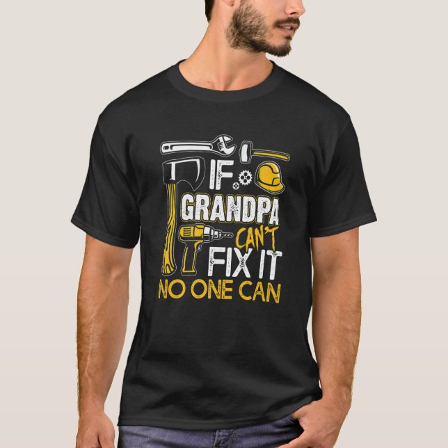 Wenn Opa es nicht reparieren kann, kann es niemand T-Shirt (Vorderseite)