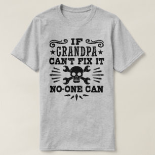 Wenn Opa es nicht reparieren kann, kann es niemand T-Shirt