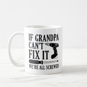 Wenn Opa es nicht reparieren kann, sind wir alle a Kaffeetasse