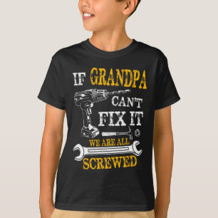 Wenn Opa es nicht reparieren kann, sind wir alle a T-Shirt