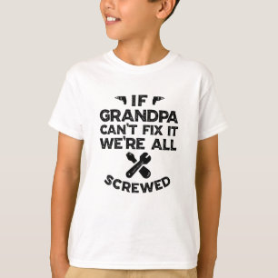 Wenn Opa es nicht reparieren kann, sind wir alle g T-Shirt