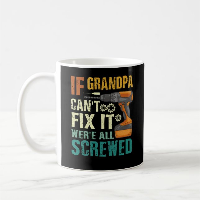 Wenn Opa es nicht reparieren kann, sind wir alle V Kaffeetasse (Links)