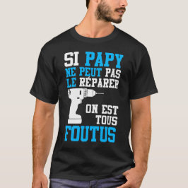 Wenn Opa es nicht reparieren kann T-Shirt