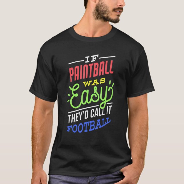 Wenn Paintball einfach Sprichwort Paintballer Funn T-Shirt (Vorderseite)