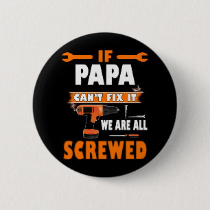 Wenn Papa es nicht reparieren kann, sind wir alle Button