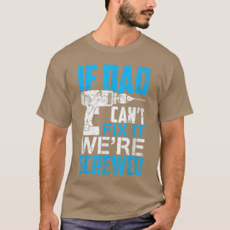 Wenn Papa es nicht reparieren kann, sind wir anges T-Shirt