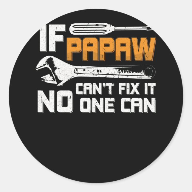 Wenn Papaw das nicht reparieren kann, kann niemand Runder Aufkleber (Vorderseite)