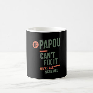 Wenn Papou es nicht reparieren kann, sind wir alle Kaffeetasse