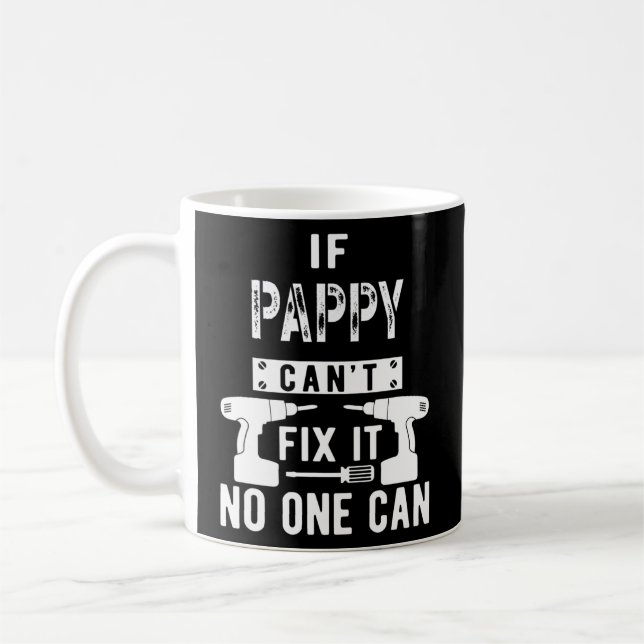 Wenn Pappy es nicht reparieren kann, kann niemand  Kaffeetasse (Links)