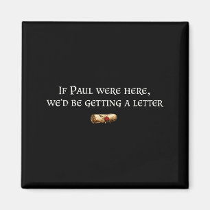 Wenn Paul hier einen Briefwitz lustige Quote bekom Magnet