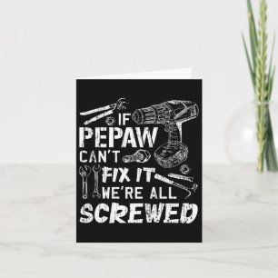 Wenn Pepaw Can&#; t Fix It We&#; sind alle abgesch Karte