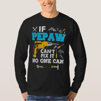 Wenn Pepaw Canu2019t es nicht reparieren kann, kan T-Shirt