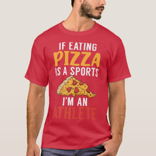 Wenn Pizza ein Sport ist, der in einem Pizzalow-At T-Shirt