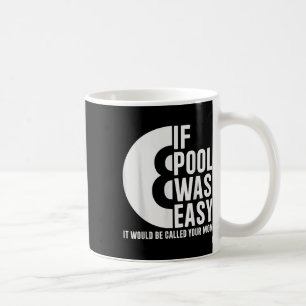 Wenn Pool war einfach Pool Billard Funny Pool T - Kaffeetasse
