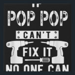 Wenn Pop Pop kann es nicht reparieren, kann nieman Künstlicher Leinwanddruck<br><div class="desc">Wenn Pop Pop kann es nicht reparieren,  kann niemand Großvater</div>