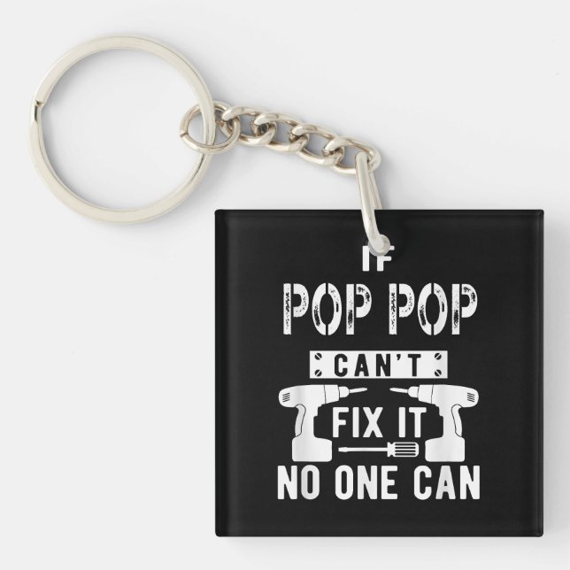 Wenn Pop Pop kann es nicht reparieren, kann nieman Schlüsselanhänger (Vorderseite)