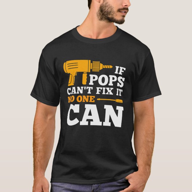 Wenn Pop-Pop nicht reparieren können, kann es niem T-Shirt (Vorderseite)