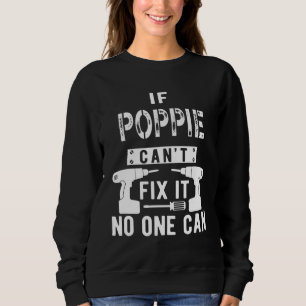 Wenn Poppie es nicht reparieren kann, kann niemand Sweatshirt