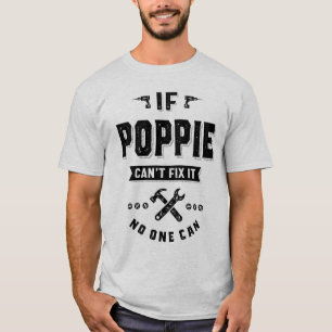 Wenn Poppie nicht reparieren kann es niemand geben T-Shirt