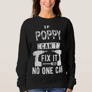 Wenn Poppy es nicht reparieren kann, kann niemand  Sweatshirt
