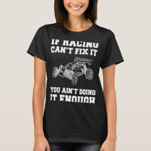 Wenn RC-Auto nicht reparieren kann, tun Sie es nic T-Shirt