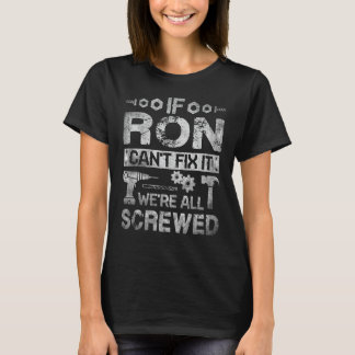 Wenn Ron es nicht reparieren kann, sind wir alle a T-Shirt