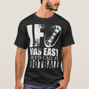 WENN RUGBY LEICHT WAR, NANNTEN SIE ES FUSSBALL FUN T-Shirt
