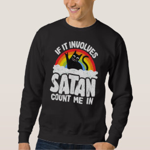 Wenn Satan mich mit Schwermetall R Sweatshirt