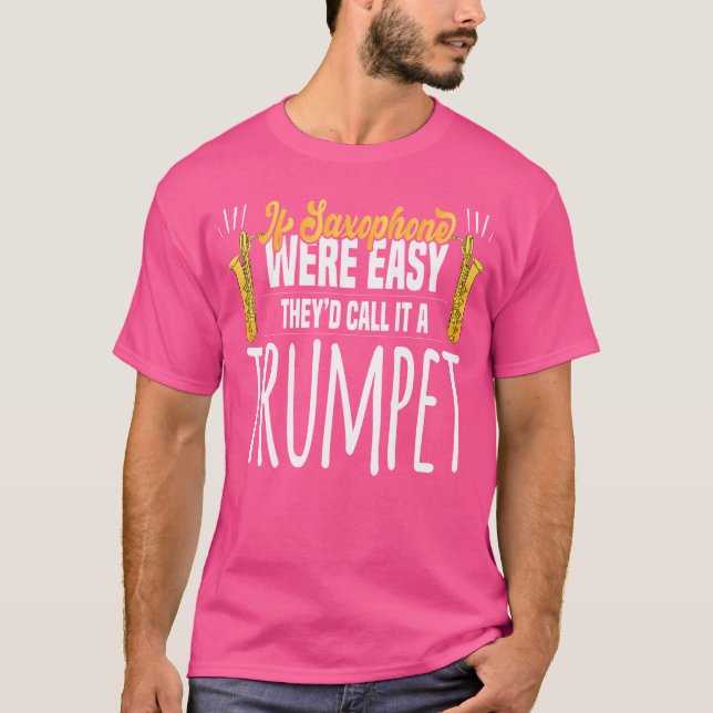 Wenn Saxophon einfach war, nennen wir es Trumpet G T-Shirt (Vorderseite)